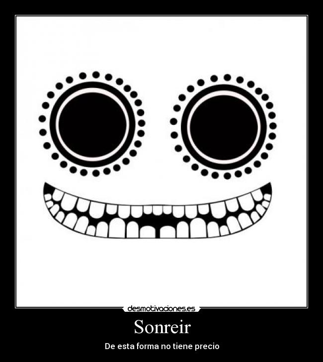 Sonreir - De esta forma no tiene precio