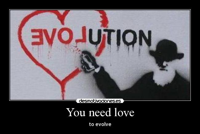 You need love -