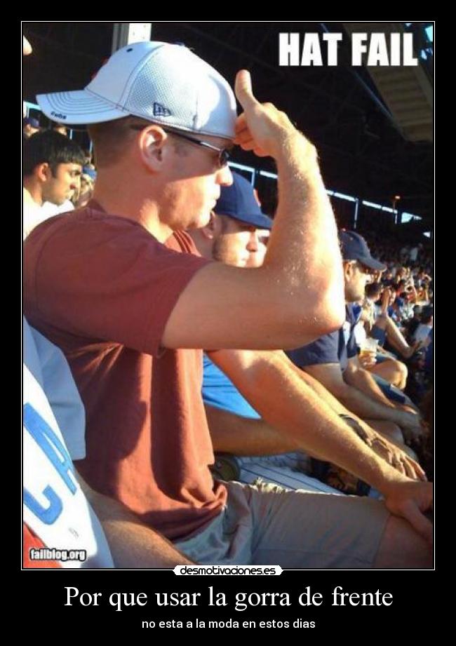 Por que usar la gorra de frente - no esta a la moda en estos dias