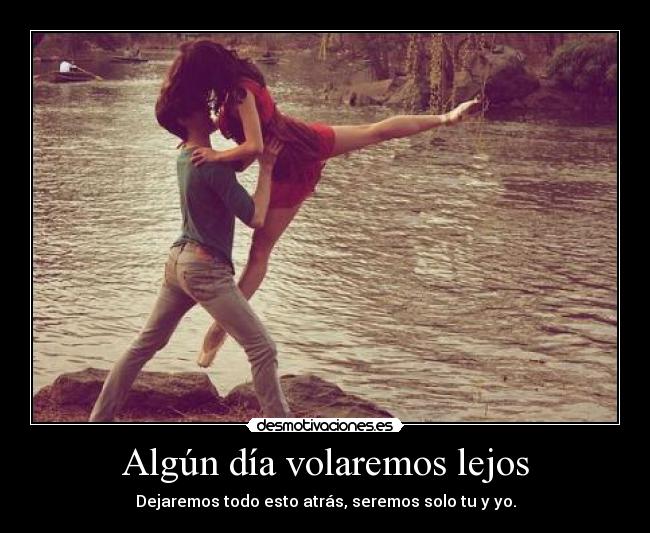 Algún día volaremos lejos -