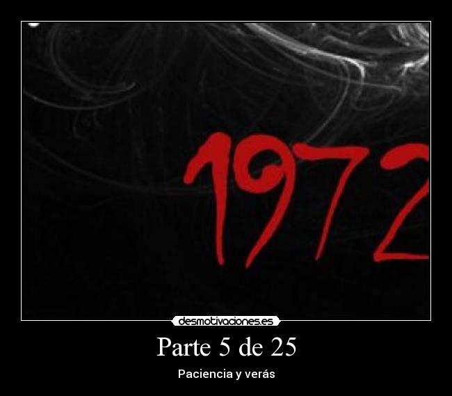 Parte 5 de 25 - Paciencia y verás