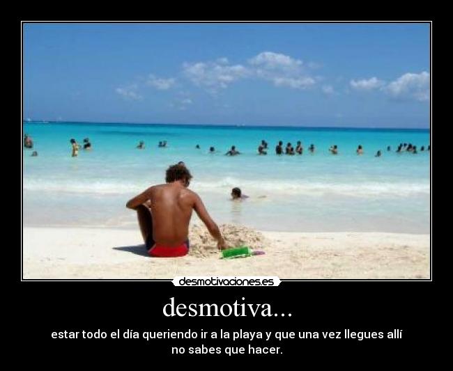desmotiva... - 