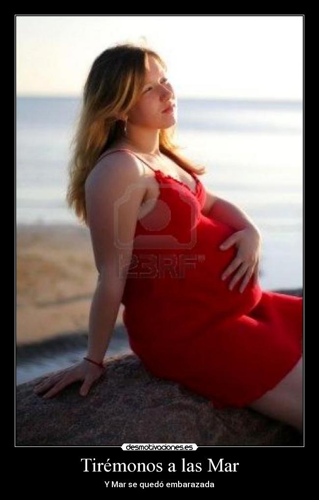 Tirémonos a las Mar - Y Mar se quedó embarazada