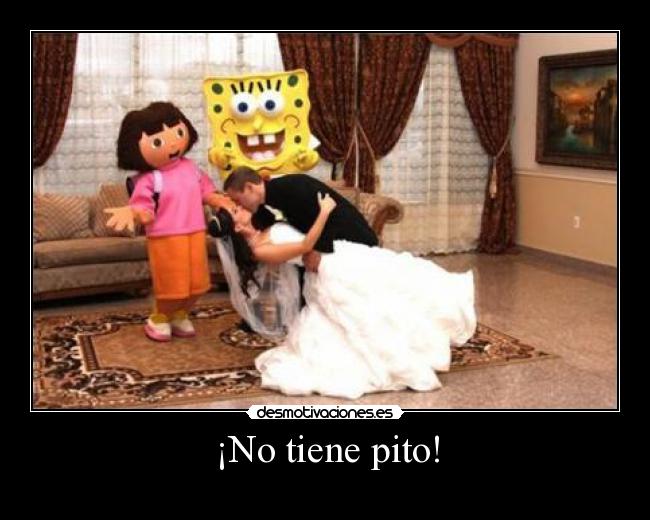 ¡No tiene pito! -