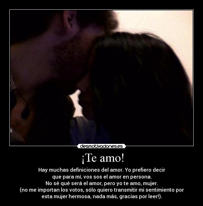 ¡Te amo! -