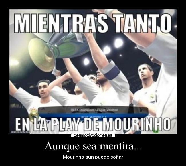 Aunque sea mentira... -