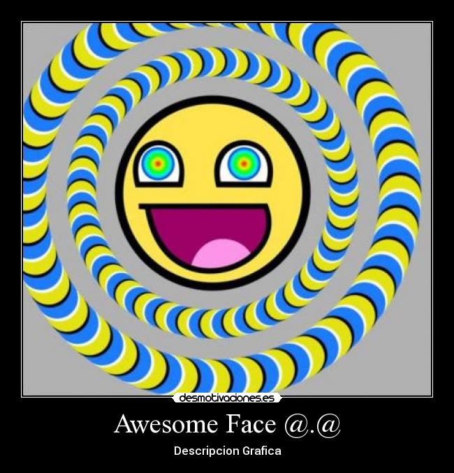 Awesome Face @.@ -