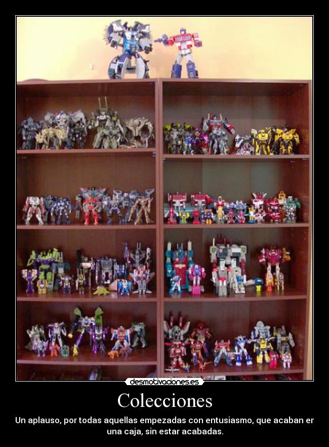 Colecciones - Un aplauso, por todas aquellas empezadas con entusiasmo, que acaban en
una caja, sin estar acabadas.
