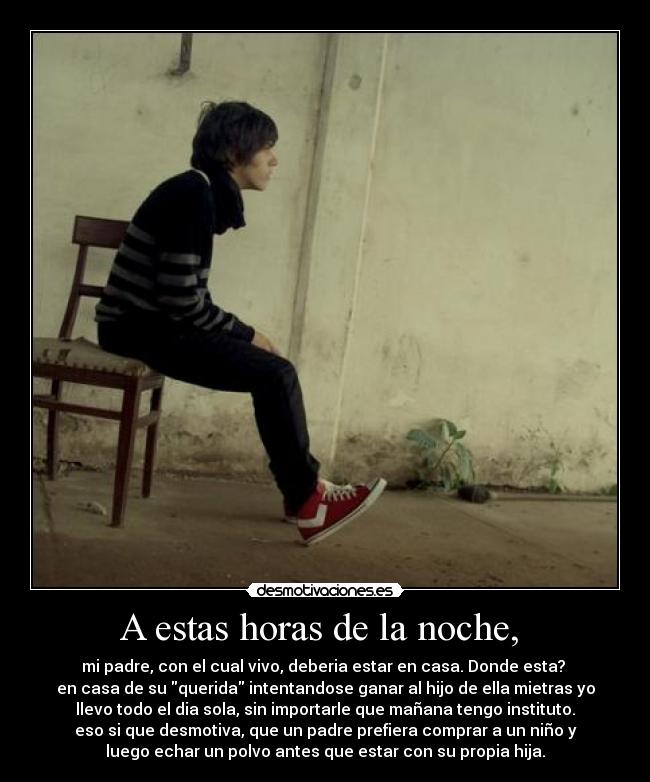 A estas horas de la noche,  - 