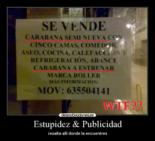 Estupidez & Publicidad - resalta allí donde la encuentres