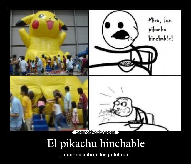 El pikachu hinchable - ...cuando sobran las palabras...