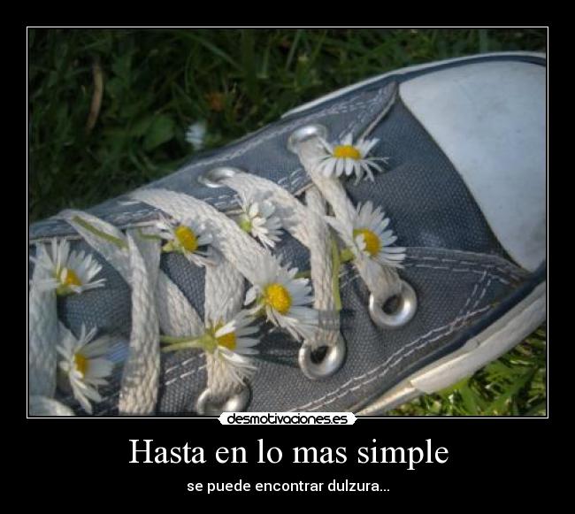 Hasta en lo mas simple -