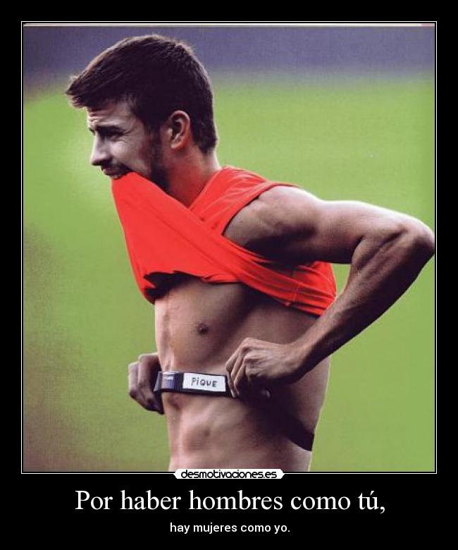 Por haber hombres como tú, - 