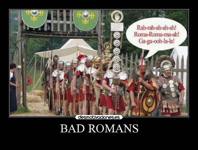 BAD ROMANS -