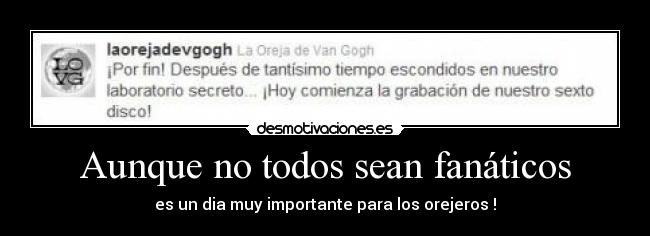 Aunque no todos sean fanáticos -