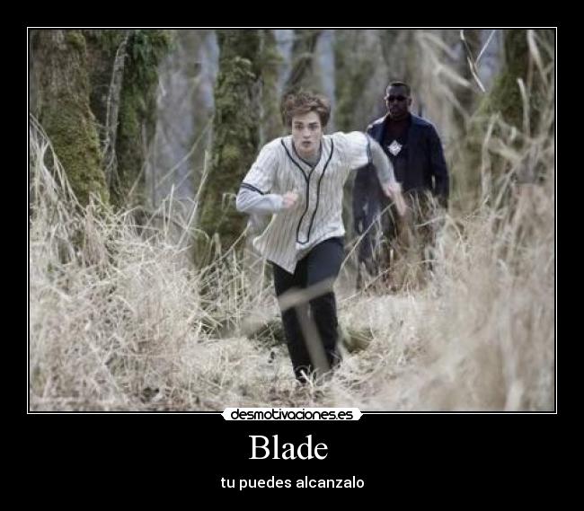 Blade  - tu puedes alcanzalo