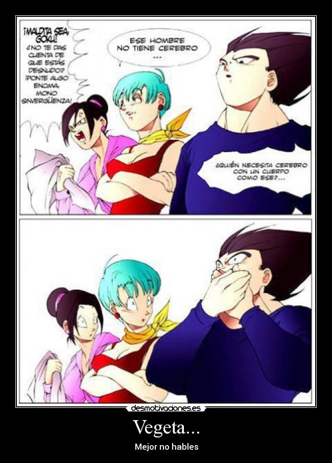 Vegeta... - Mejor no hables