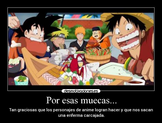 Por esas muecas... -