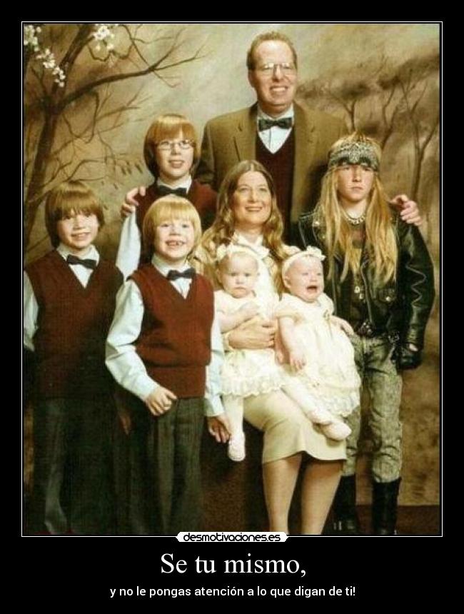 Se tu mismo, -