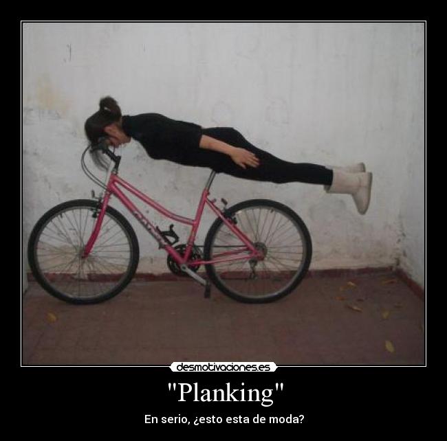 Planking - En serio, ¿esto esta de moda?