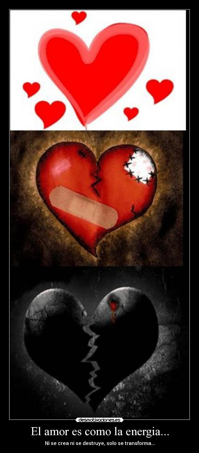 El amor es como la energia... -