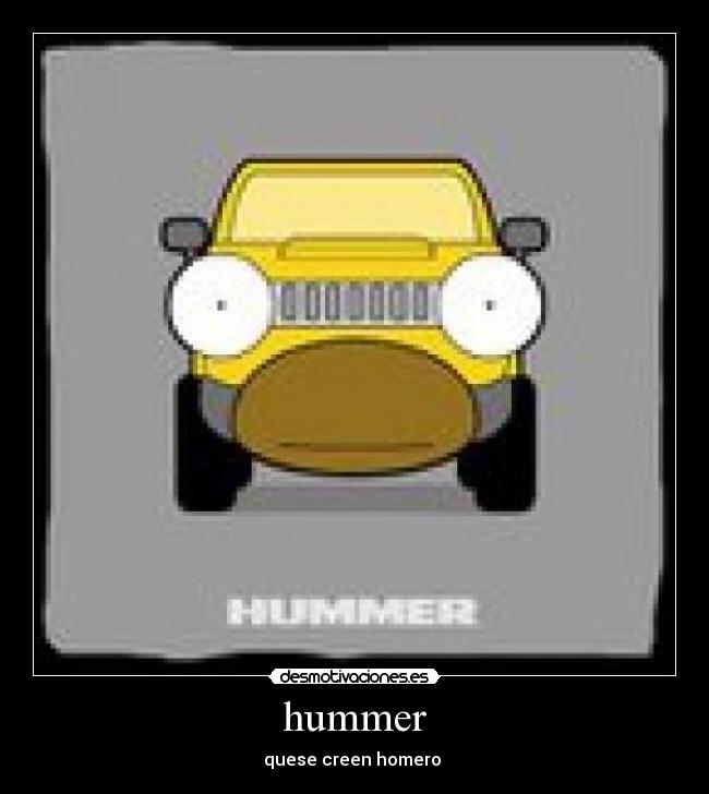 hummer - quese creen homero 