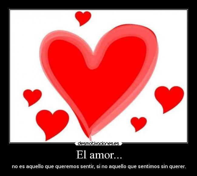 El amor... -