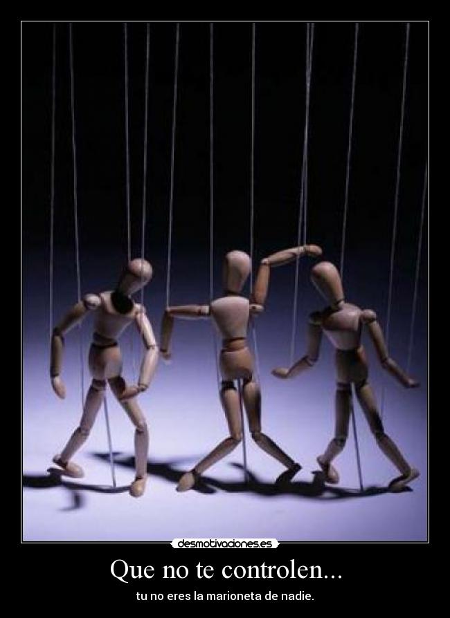 Que no te controlen... -