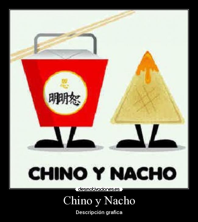 Chino y Nacho - Descripción grafica