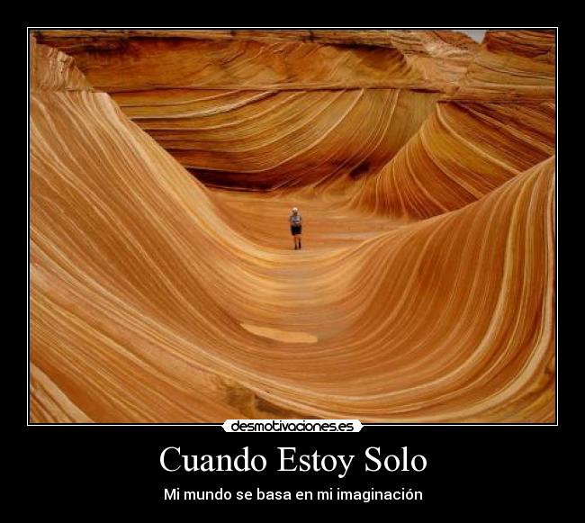 Cuando Estoy Solo - Mi mundo se basa en mi imaginación