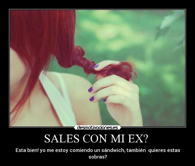 SALES CON MI EX?  - 