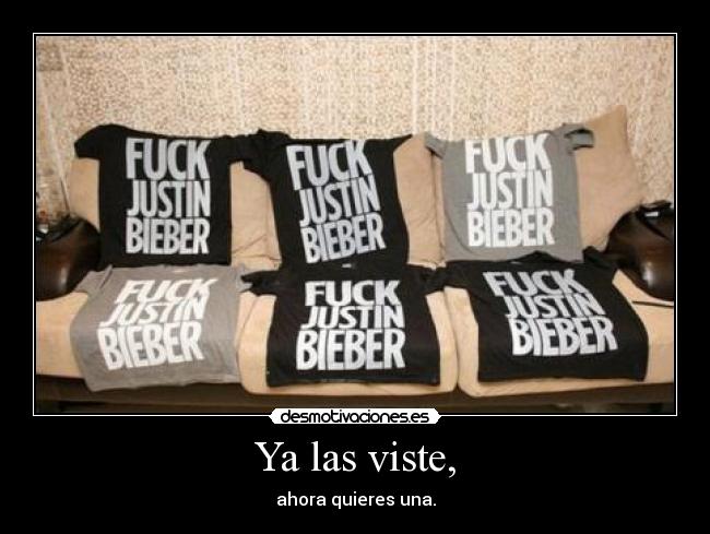 Ya las viste, - ahora quieres una.