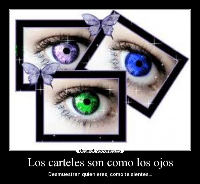 Los carteles son como los ojos -