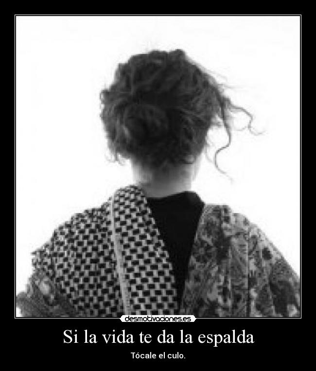 Si la vida te da la espalda - 