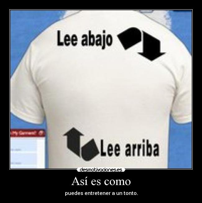 Así es como - puedes entretener a un tonto.