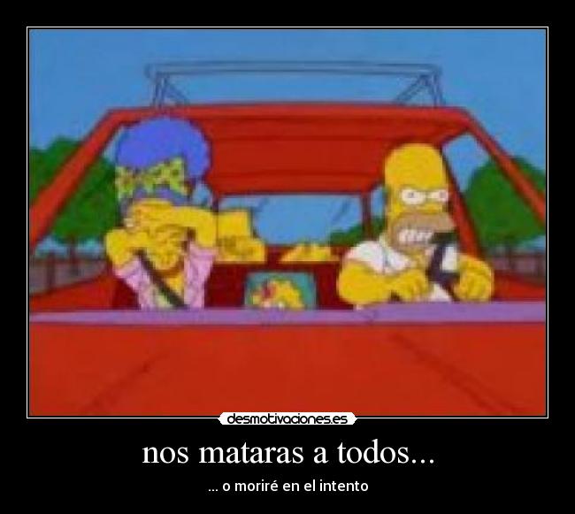 nos mataras a todos... - 