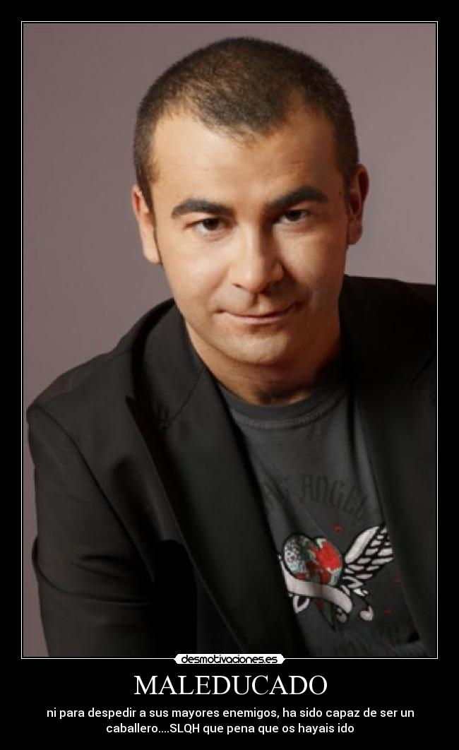 MALEDUCADO -