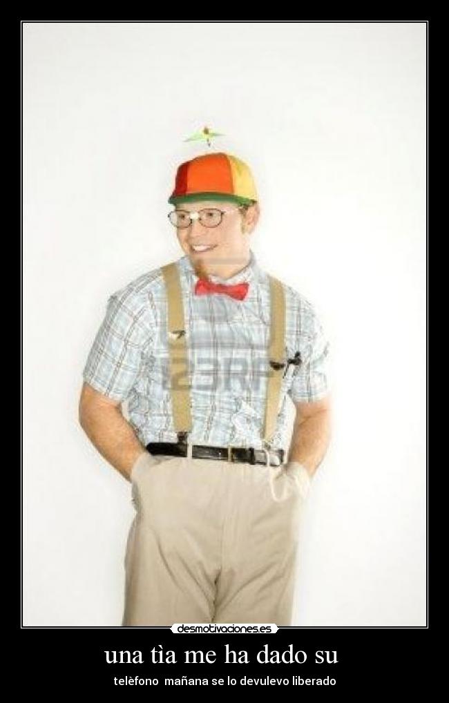 una tìa me ha dado su - telèfono mañana se lo devulevo liberado