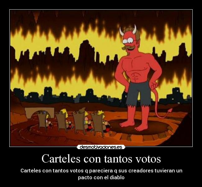 Carteles con tantos votos - Carteles con tantos votos q pareciera q sus creadores tuvieran un pacto con el diablo