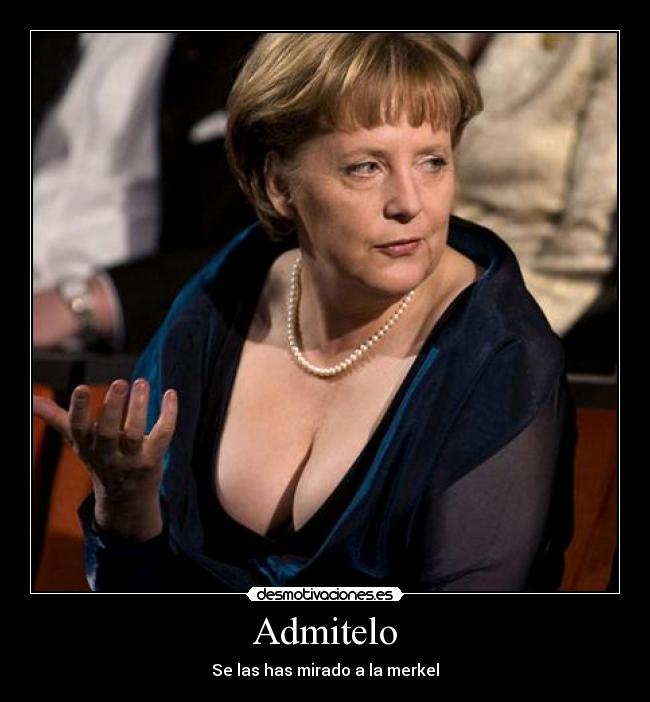 Admitelo - Se las has mirado a la merkel