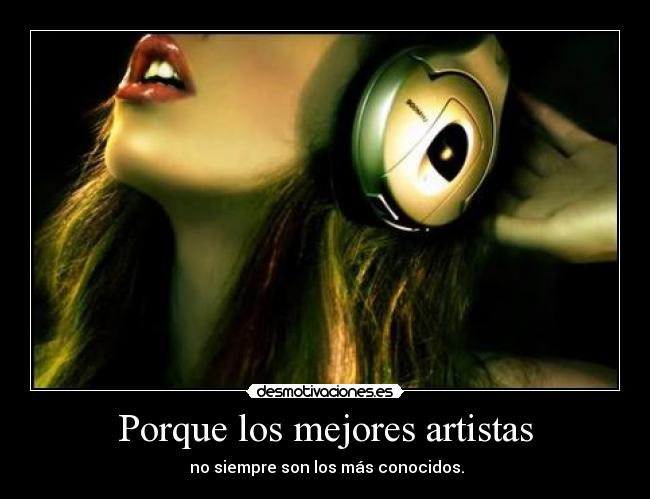 Porque los mejores artistas - 