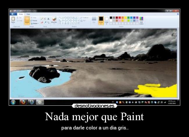 carteles screen nada mejor que paint para darle color los dias grises desmotivaciones