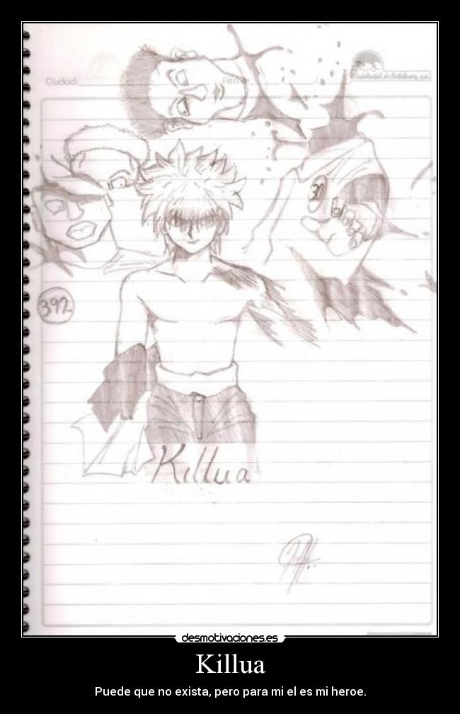 Killua - Puede que no exista, pero para mi el es mi heroe.