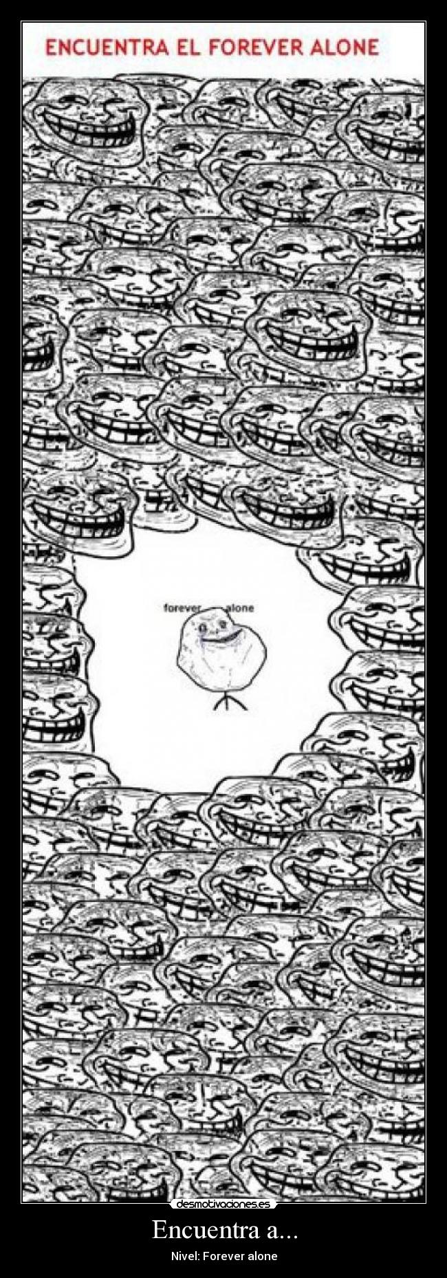 Encuentra a... - Nivel: Forever alone