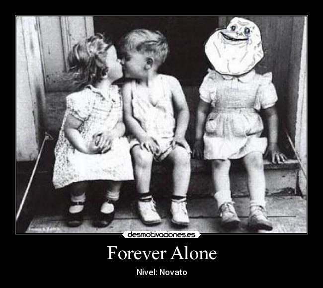 Forever Alone -