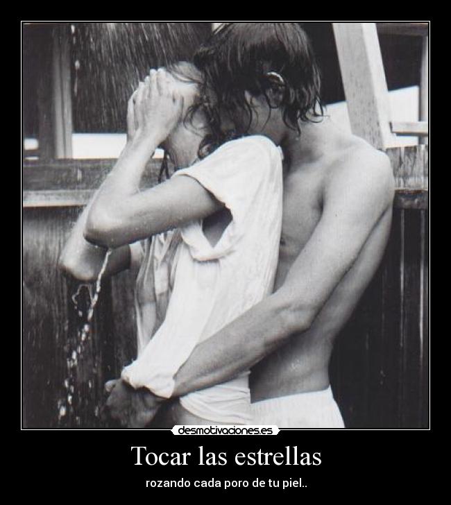 carteles tocar tocare las estrellas rozando rozar cada poro piel quiero desmotivaciones