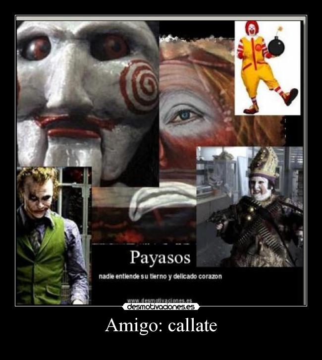 Amigo: callate -