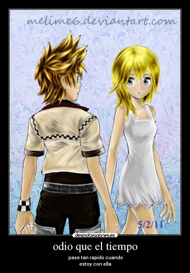 odio que el tiempo - pase tan rapido cuando
estoy con ella