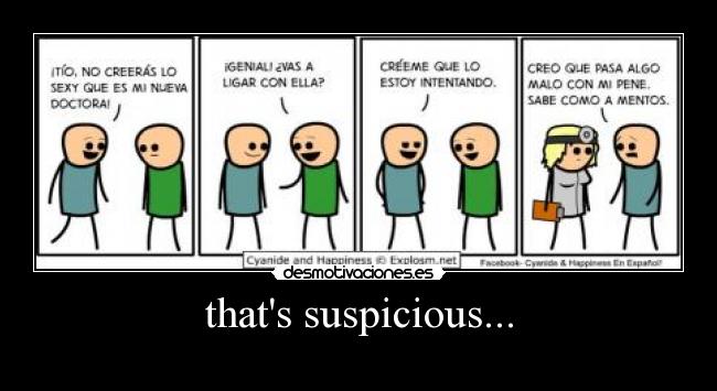 thats suspicious... -