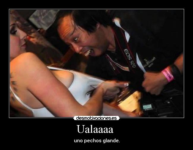 Ualaaaa -